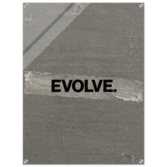 Evolve – Minimalist Motivation Acrylic Glass Art