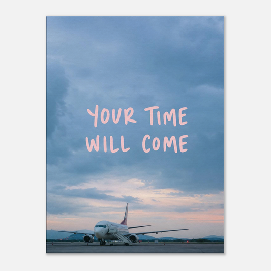 Your Time Will Come – Aviation Motivation Canvas Art
