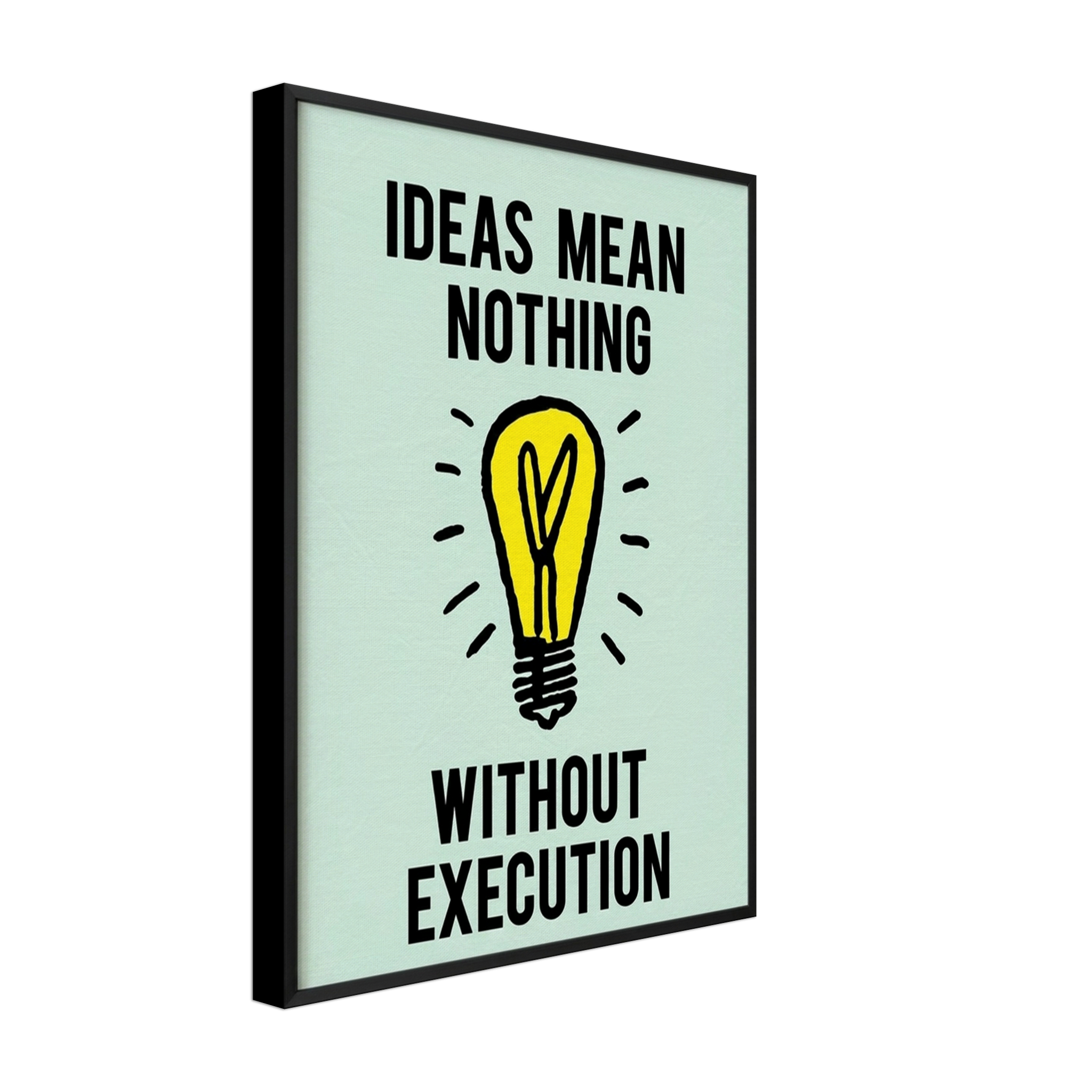 Ideas Mean Nothing Without Execution