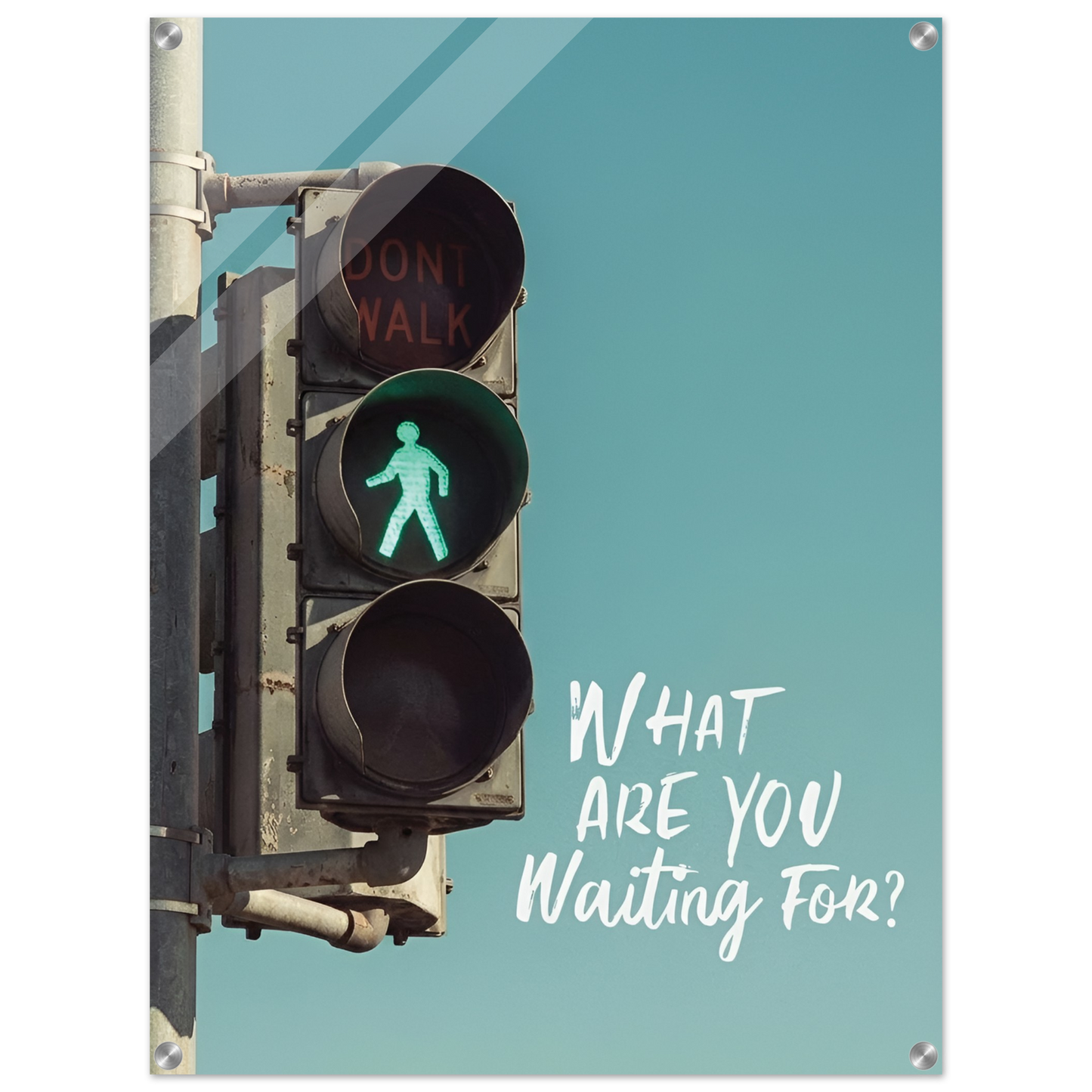 What Are You Waiting For Acrylic Canvas
