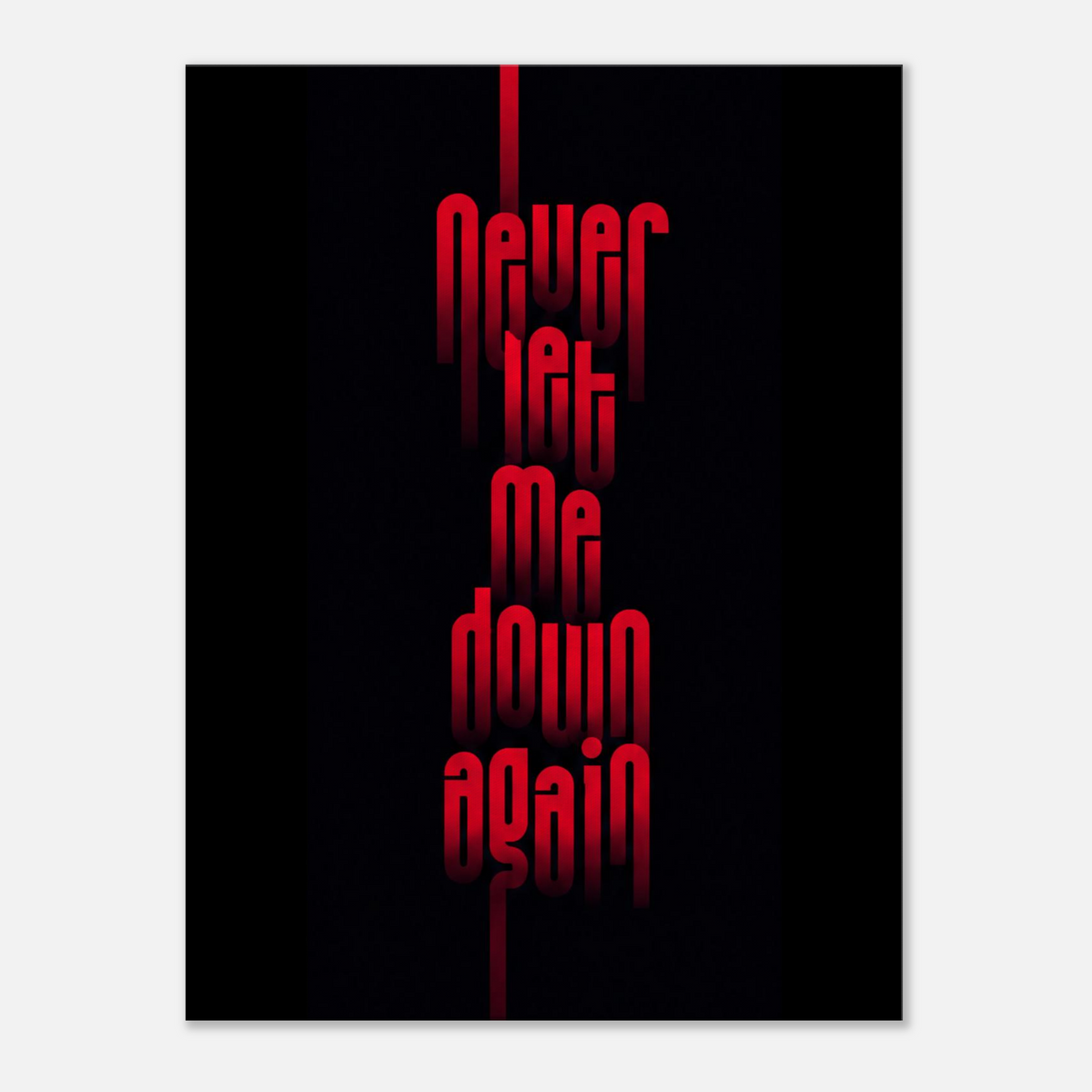 Never Let Me Down Again – Statement Canvas Art