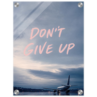 Don't Give Up – Aviation Motivation Acrylic Glass Art