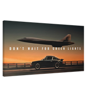 DON’T WAIT FOR GREEN LIGHTS