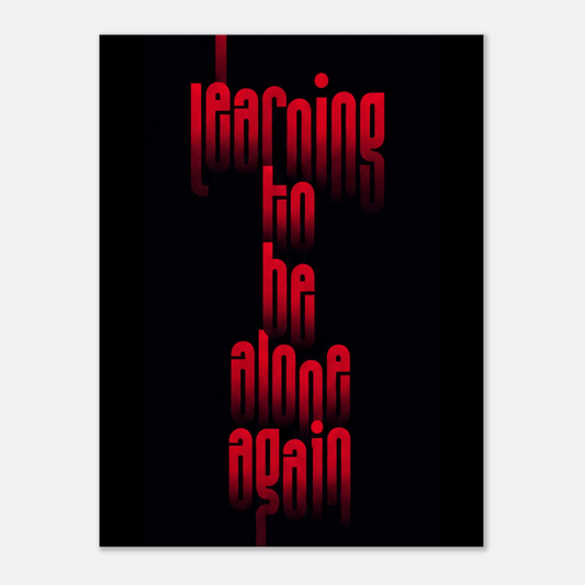 Learning to Be Alone Again – Statement Canvas Art