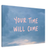 Your Time Will Come – Aviation Canvas Art