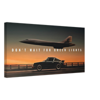 DON’T WAIT FOR GREEN LIGHTS