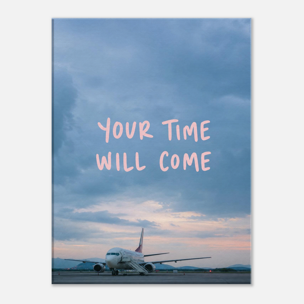 Your Time Will Come – Aviation Motivation Canvas Art