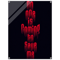 No One Is Coming to Save Me – Motivation Acrylic Glass Art