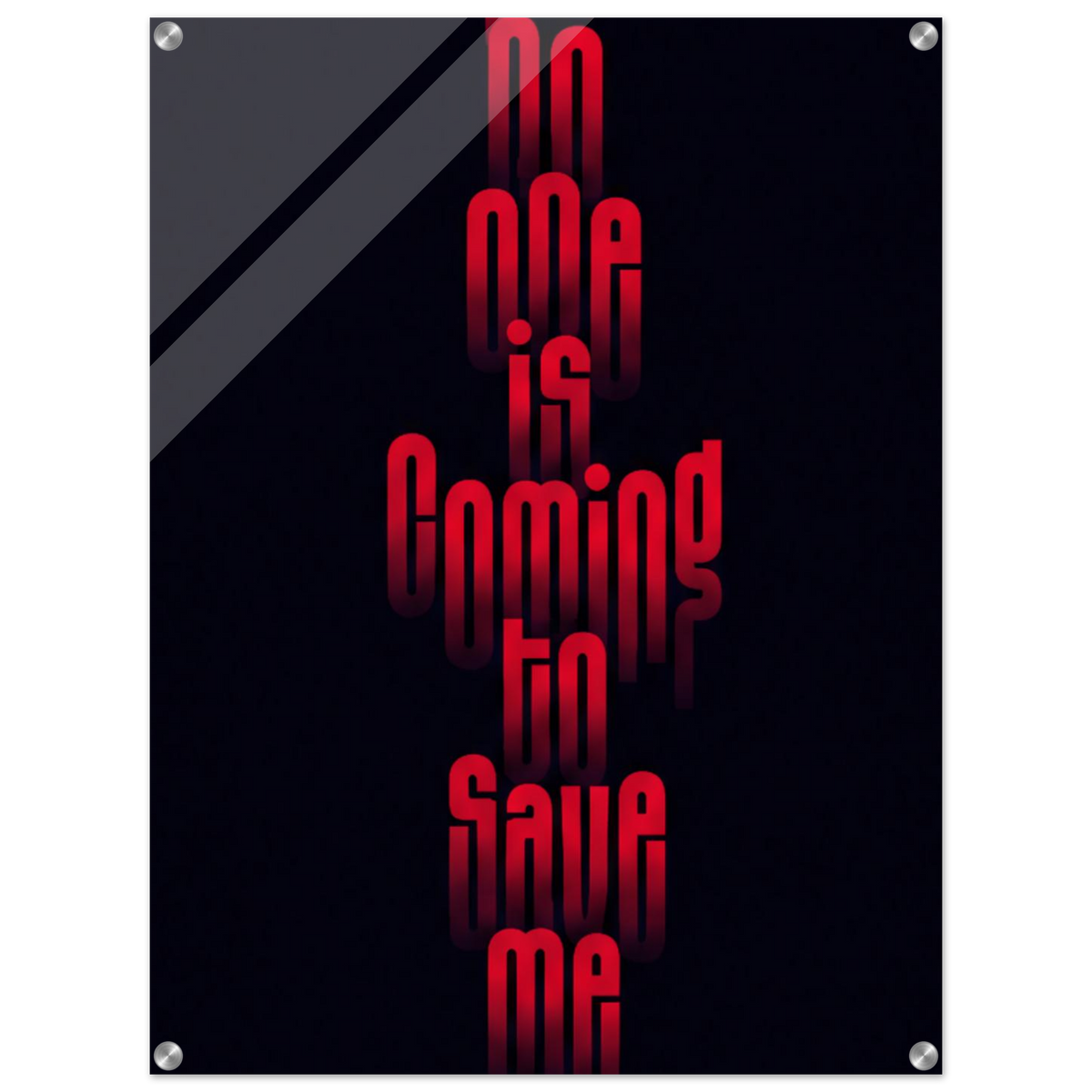 No One Is Coming to Save Me – Motivation Acrylic Glass Art