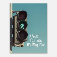 What Are You Waiting For