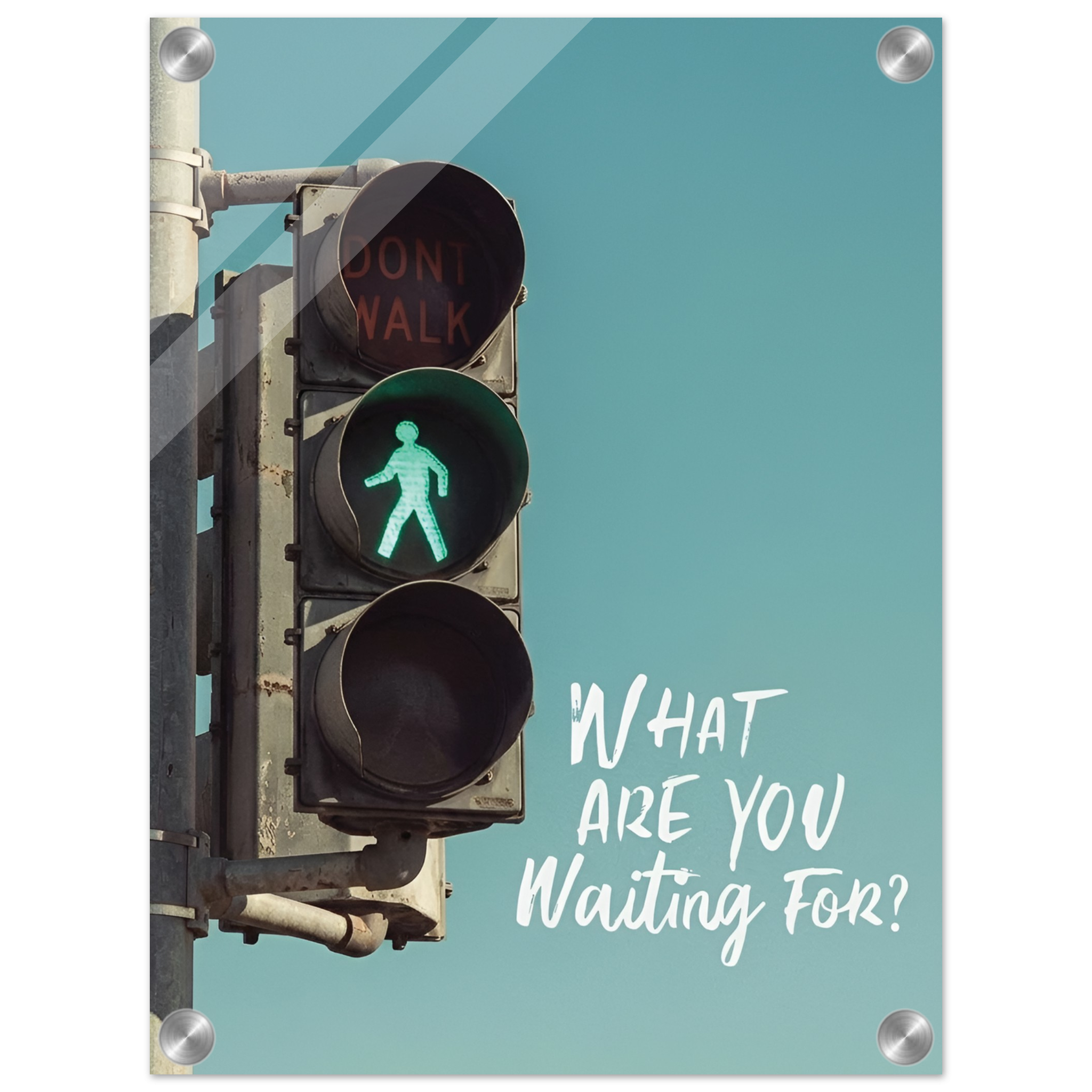 What Are You Waiting For Acrylic Canvas