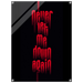 Never Let Me Down Again – Statement Acrylic Glass Art