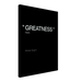 Greatness (Noun)