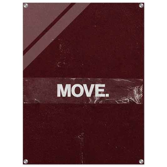 Move – Minimalist Motivation Acrylic Glass Art