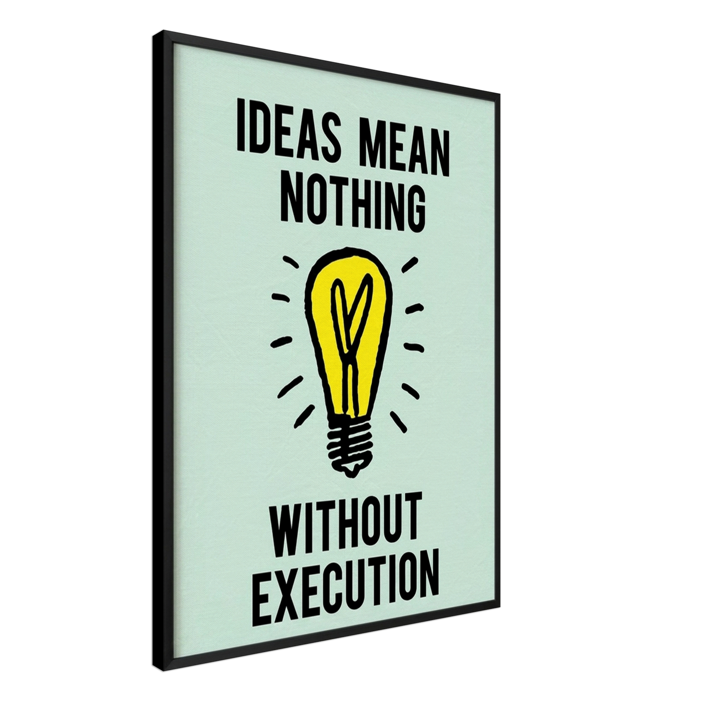 Ideas Mean Nothing Without Execution