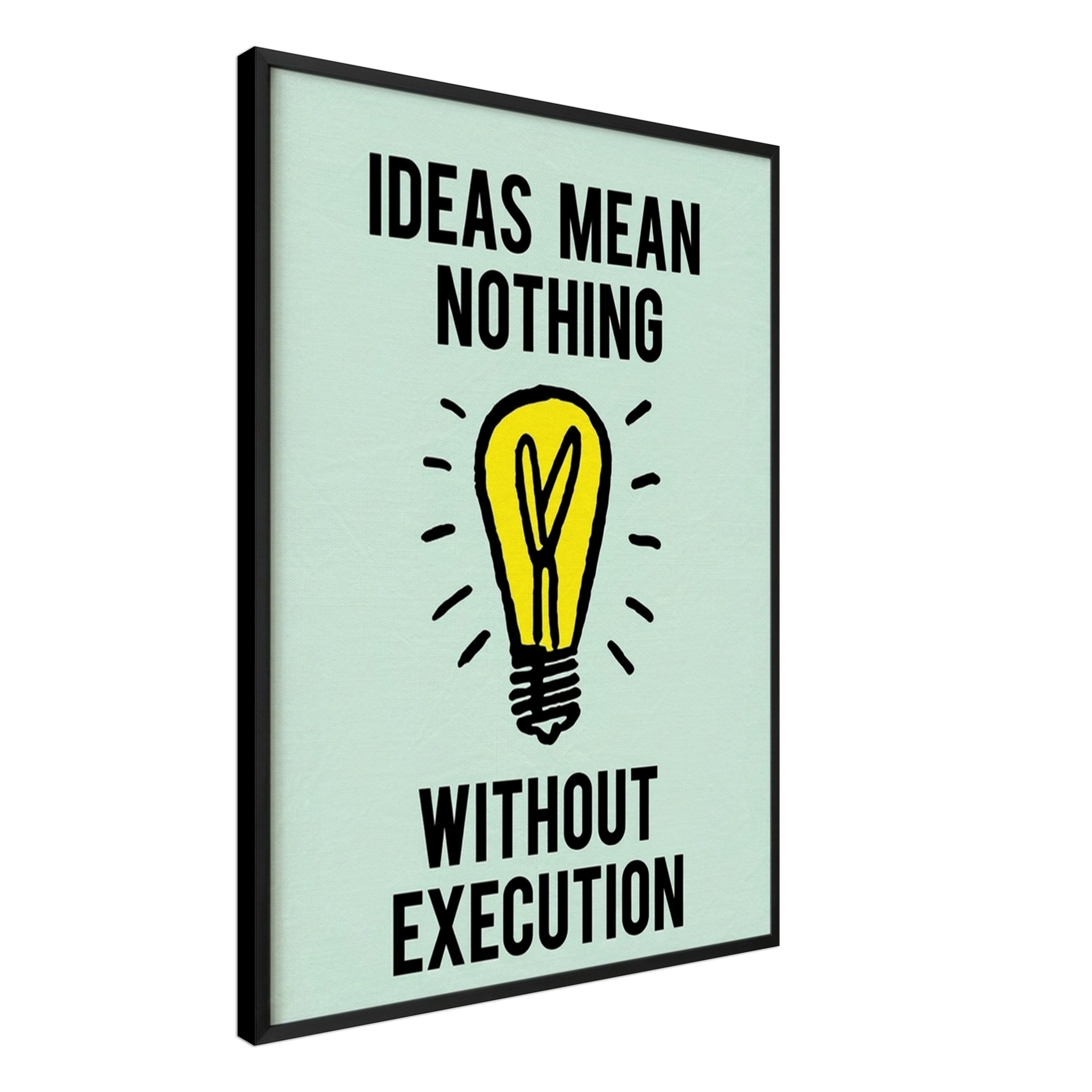 Ideas Mean Nothing Without Execution