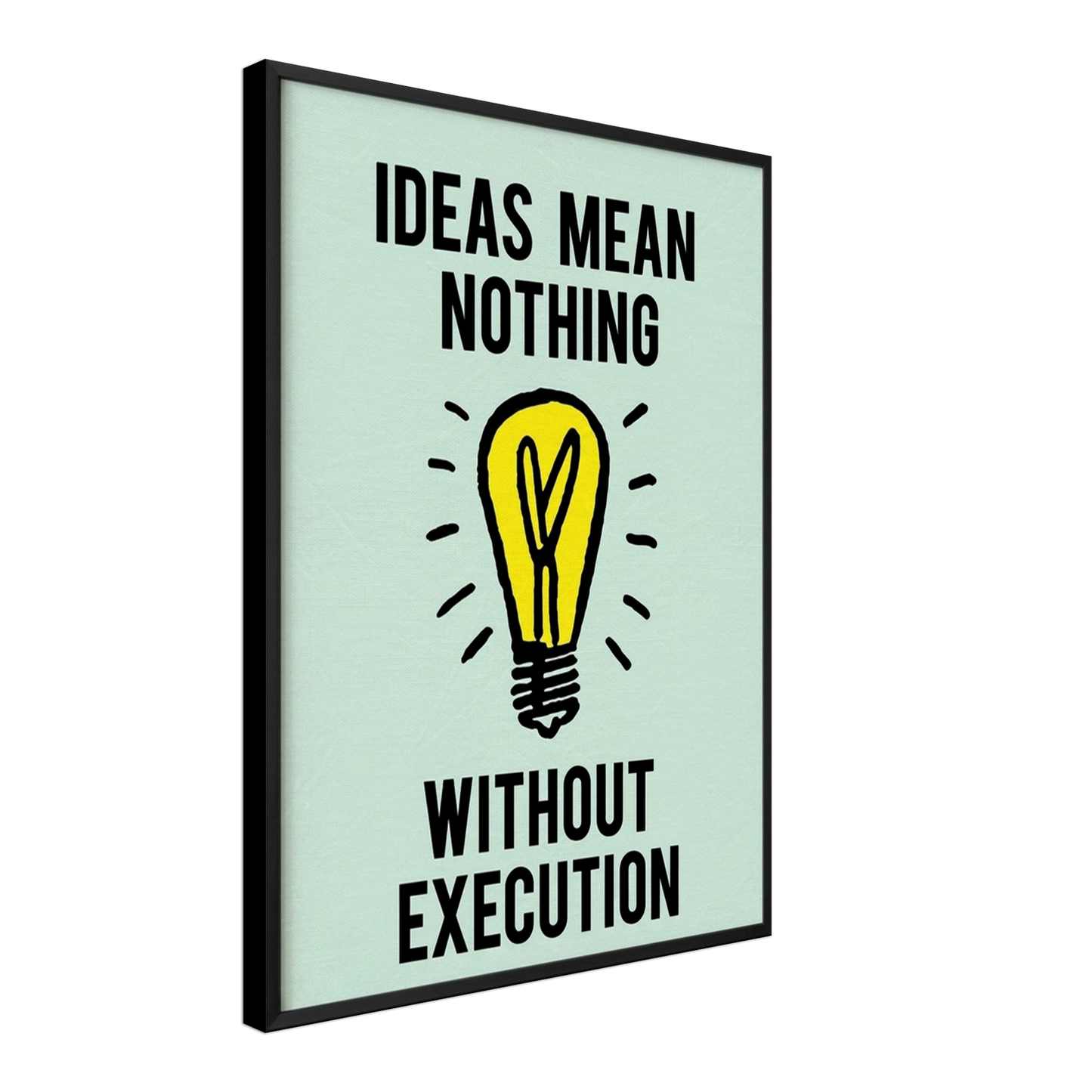 Ideas Mean Nothing Without Execution