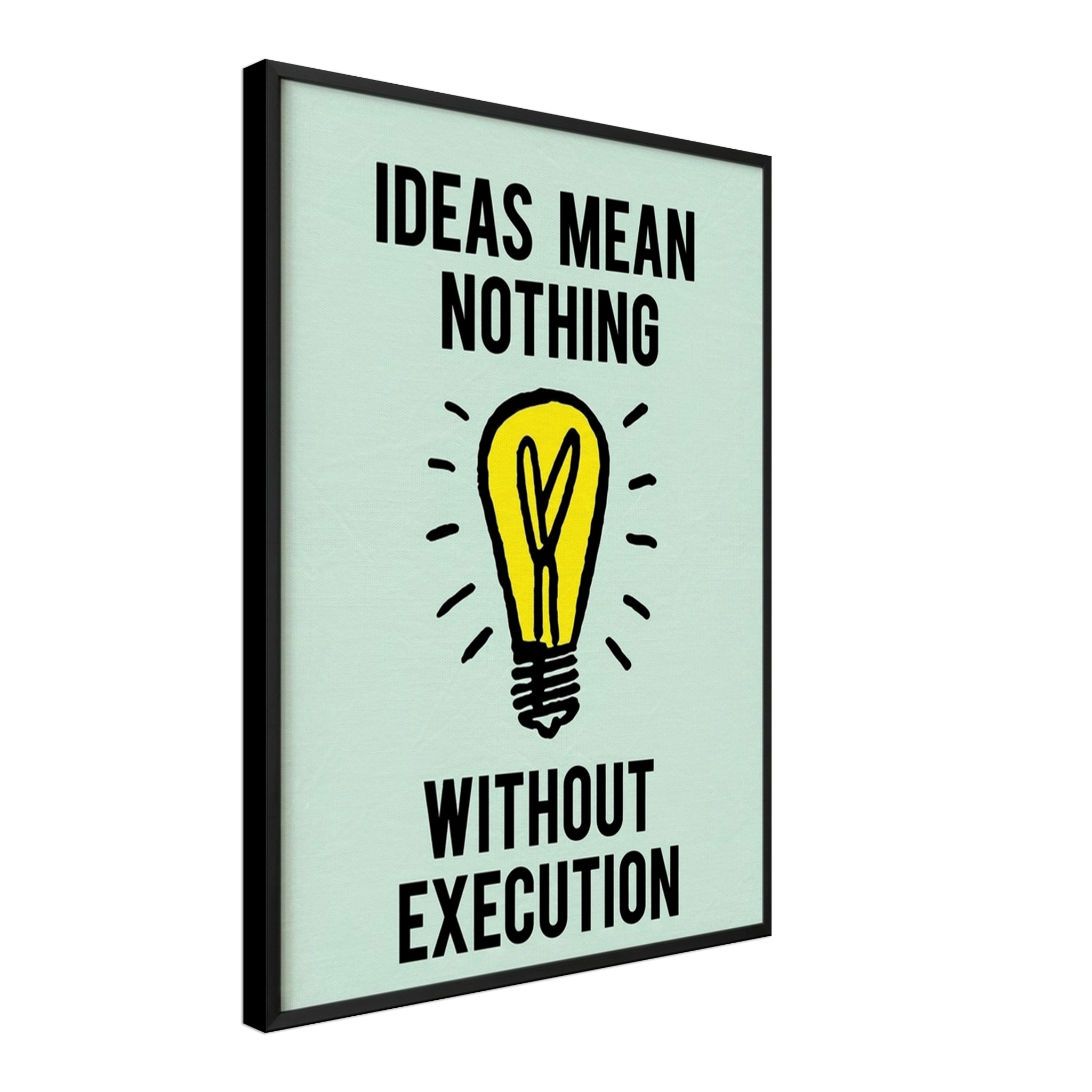 Ideas Mean Nothing Without Execution