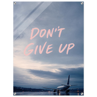 Don't Give Up – Aviation Motivation Acrylic Glass Art