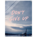 Don't Give Up – Aviation Motivation Acrylic Glass Art