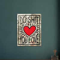 Do Shit You Love Acrylic Canvas - Phantom 4