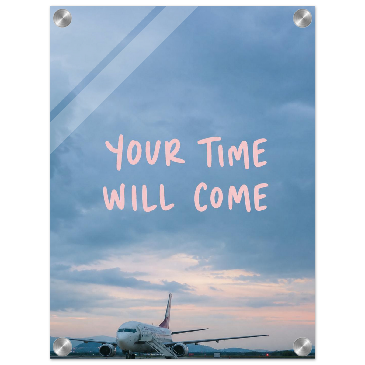 Your Time Will Come – Aviation Motivation Acrylic Glass Art