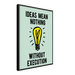 Ideas Mean Nothing Without Execution - Phantom 4
